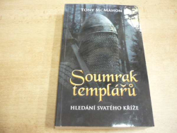 Tony McMahon - Soumrak Templářů. Hledání Svatého kříže (2015) jako nová