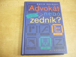 David Železný - Advokát nebo zedník? Povolání pro život (2006) jako nová