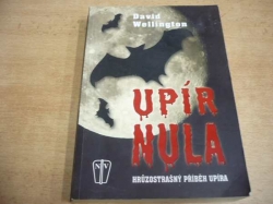 David Wellington - Upír nula. Hrůzostrašný příběh upíra (2010)