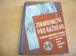 Zdravotnictví pro každého. Společná práce odborných lékařů a zdravotnických pracovníků (1942)