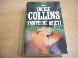 Jackie Collins - Smrtelné objetí (2002) jako nová