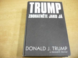 Donald J. Trump - TRUMP Zbohatněte jako já (2004)
