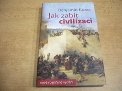 Benjamin Kuras - Jak zabít civilizaci (2015)  