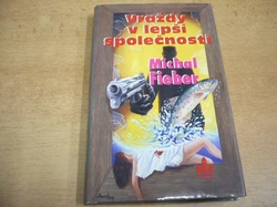 Michal Fieber - Vraždy v lepší společnosti (2001)