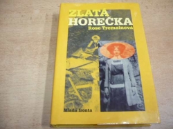 Rose Tremainová - Zlatá horečka (2004)