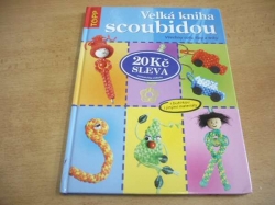 Velká kniha scoubidou. Všechny uzly, tipy a a triky (2005)