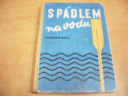 Jeronym Řepa - S pádlem na vodu (1959)