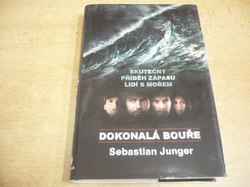 Sebastian Junger - Dokonalá bouře. Skutečný příběh zápasu lidí s mořem (2000) 