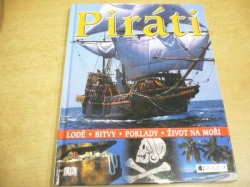 Piráti. Lodě, bitvy, poklady, život na moři (2007) ed. Úžasný svět