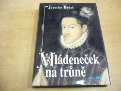 Jaroslav Boček - Mládeneček na trůně (1995)