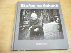 Miloš Hoznauer - Stařec na čekané (2018)