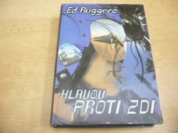 Ed Ruggero - Hlavou proti zdi (2000) 