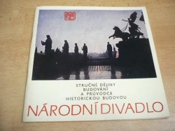 Otakar Nový - Národní divadlo. Stručné dějiny budování a průvodce historickou budovou (1988)