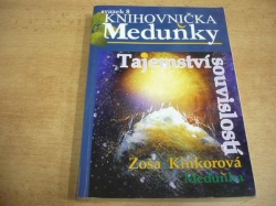 Zoša Kinkorová - Tajemství souvislostí. Knihovnička Meduňky 8 (2010)