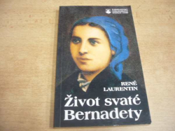 René Laurentin - Život svaté Bernadety (1996)