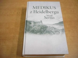 Wolf Serno - Medikus z Heidelbergu (2017)