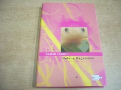 Helene Hegemann - Axolotl Roadkill (2011) ed. Světová knihovna, jako nová
