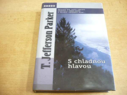 T. Jefferson Parker - S chladnou hlavou (2005)