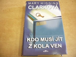 Mary Higgins Clarková - Kdo musí jít z kola ven (2005) 