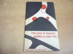Bohumil Šefrna - První pomoc při dopravních nehodách pro mladé řidiče (1975)