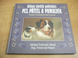 Renata Černochová - Album starých pohlednic. Pes,přítel a pomocník. Antique Postcards Album Dog, Friend and Helper (2003) nová, česky, anglicky