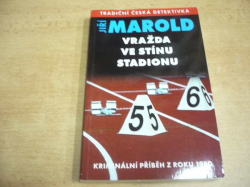 Jiří Marold - Vražda ve stínu stadionu. Kriminální příběh z roku 1980 (2016) Tradiční česká detektivka, nová