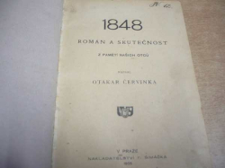 Otakar Červinka - 1848 román a skutečnost. Z pamětí našich otců. Kniha první. do r. 1848. Kniha druhá. Zlaté svobody jarní sen  (1905)