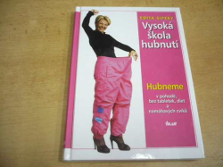 Edita Sipeky - Vysoká škola hubnutí. Hubneme v pohodě, bez tabletek, diet a namáhavých cviků (2003)