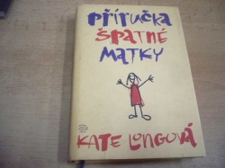 Kate Longová - Příručka špatné matky (2005)