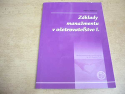 Mária Kilíková - Základy manažmentu v ošetrovateľstve I. Fakulta zdravotníctva a sociálnej práce (2006) slovensky