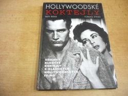 Tobias Steed - Hollywoodské koktejly. Všechny klasické koktejly z klasických hollywoodských filmů (2007)