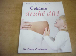 Penny Prestonová - Čekáme druhé dítě. Kniha knih o mateřství (2011)