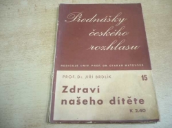 Jiří Brdlík - Zdraví našeho dítěte. Přednášky českého rozhlasu (1936)