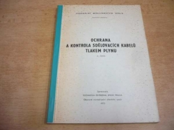 Vladimír Skalák - Ochrana a kontrola sdělovacích kabelů tlakem plynu (I. část) (1973)