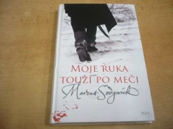 Marcus Sedgwick - Moje ruka touží po meči (2009) jako nová