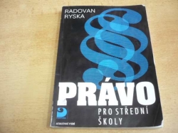 Radovan Ryska - PRÁVO pro střední školy (2009) 