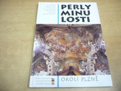 Zdeněk Knoflíček - Perly minulosti. Okolí Plzně (1999) Česky. Německy. Anglicky.