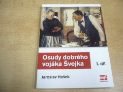 Jaroslav Hašek - Osudy dobrého vojáka Švejka I. díl. (2005)
