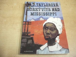  Mildred D. Taylorová - Horký vítr nad Mississippi (1987)