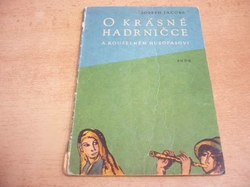 Joseph Jacobs - O krásné hadrničce a kouzelném husopasovi (1959) ed. Korálky 