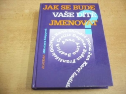 Miloslava Knappová - Jak se bude vaše dítě jmenovat? (1996)