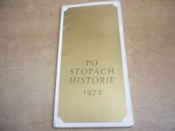Po stopách hystorie. Objekty zařazené do 5. ročníku soutěže 1973 (1972)