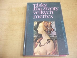 Hermann Schreiber - Lásky a životy velkých metres (1993) 