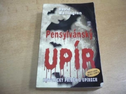 David Wellington - Pensylvánský upír. Historický příběh o upírech (2012)  