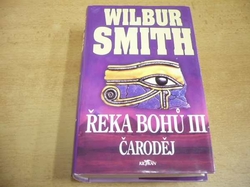 Wilbur Smith - Řeka bohů III.  Čaroděj (2001) ed. Klokan 