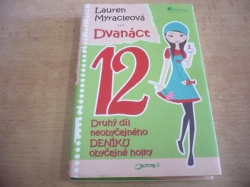 Lauren Myracleová - Dvanáct. Druhý díl neobyčejného deníku obyčejné holky (2010)