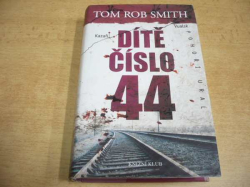 Tom Rob Smith - Dítě číslo 44 (2009) Série. Lev Děmidov