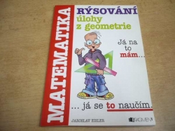 Jaroslav Eisler - Matematika. Rýsování úlohy z geometrie (2005) 