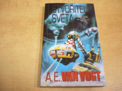  Alfred Elton Van Vogt - Stvořitel světa (1996)