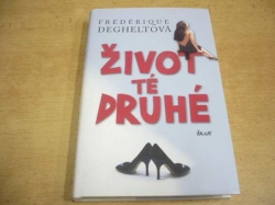  Frédérique Degheltová - Život té druhé (2008)